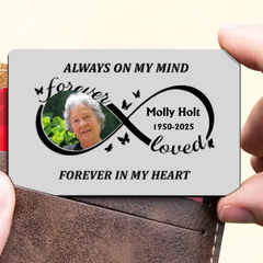 Custom Photo Always On My Mind Forever In My Heart - Memorial Personalized Custom Aluminum Wallet Card - Sympathy Gift For Family Members
